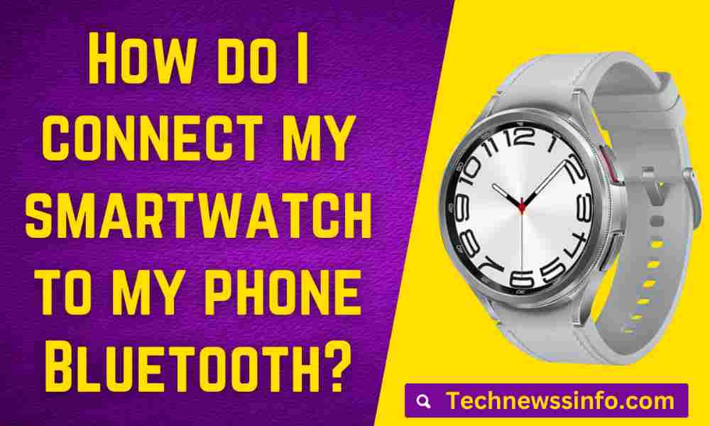 How-do-I-connect-my-smartwatch-to-my-phone-bluetoo