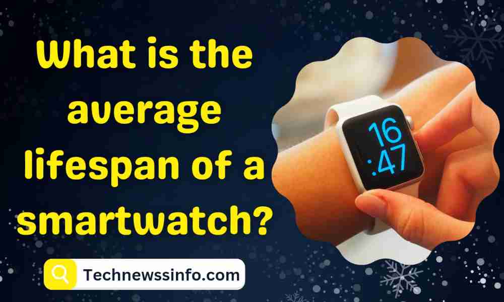 What-is-the-average-lifespan-of-a-smartwatch