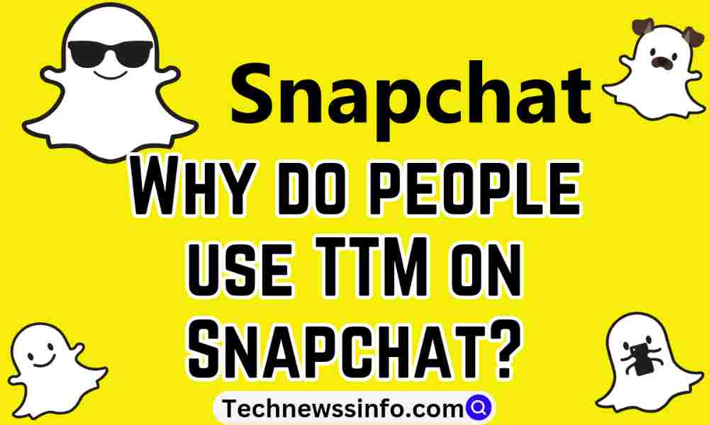 What Does TTM Mean On Snapchat And Instagram