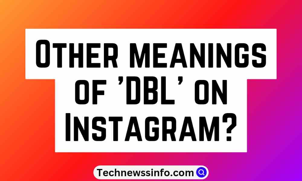 What Does DBL Mean On Instagram Snapchat tiktok