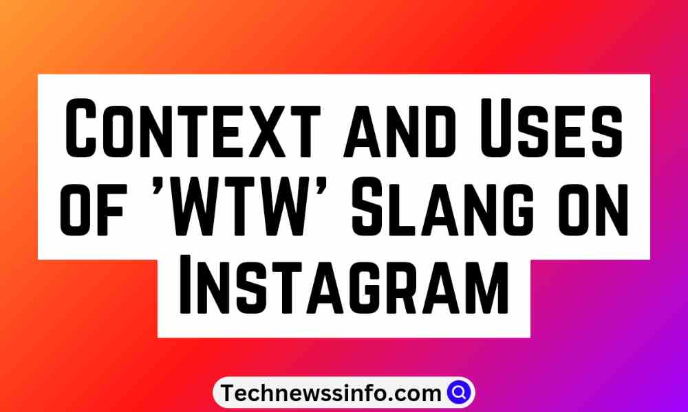 What Does WTW Mean On Instagram And How To Use