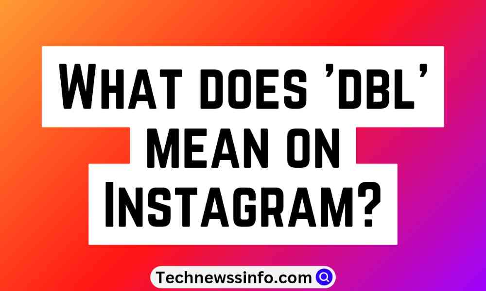 What Does DBL Mean On Instagram Snapchat tiktok