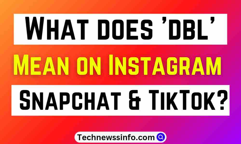 What Does DBL Mean On Instagram Snapchat tiktok