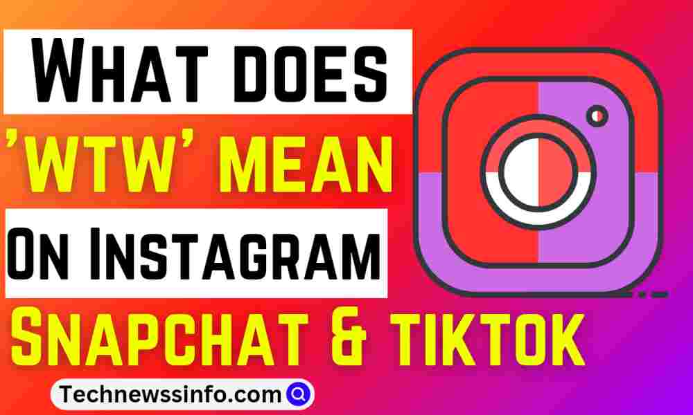 What Does WTW Mean On Instagram And How To Use