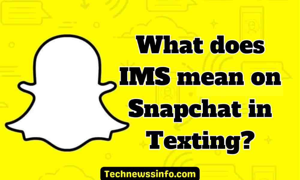 what does IMS mean on snapchat in texting