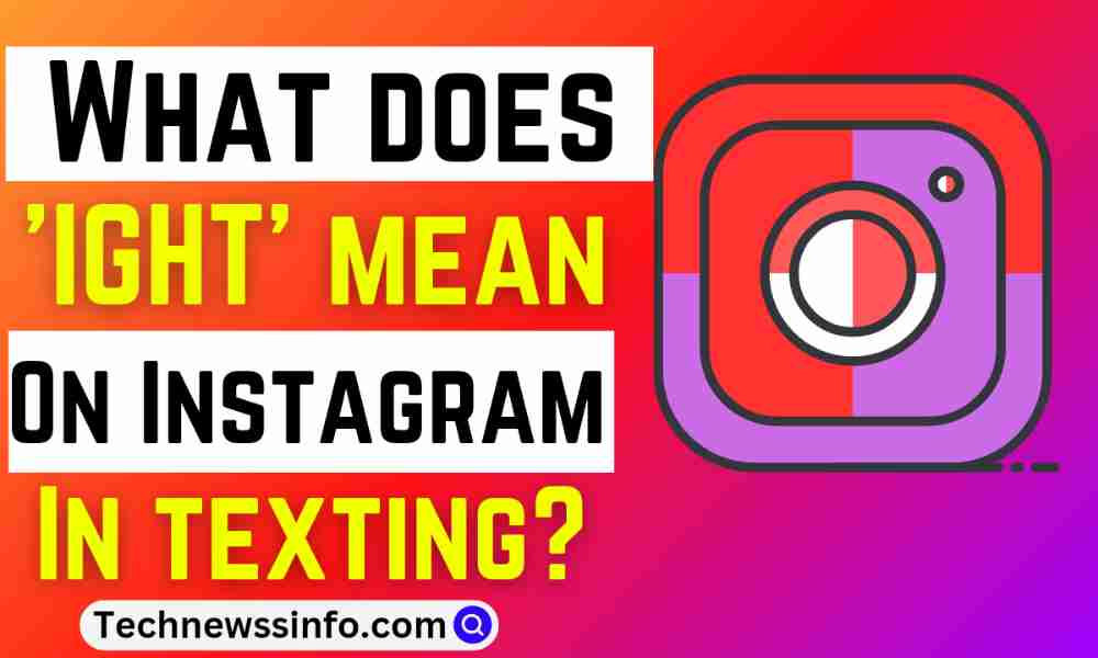 What Does IGHT Mean On Instagram, Texting And More