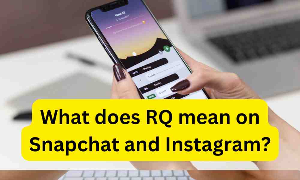 what does RQ mean on snapchat and Instagram